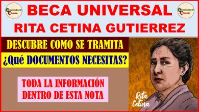 ATENCIÓN ESTUDIANTES DESCUBRE COMO TRAMITAR LA BECA UNIVERSAL PARA EDUCACION BASICA RITA CETINA GUTIERREZ