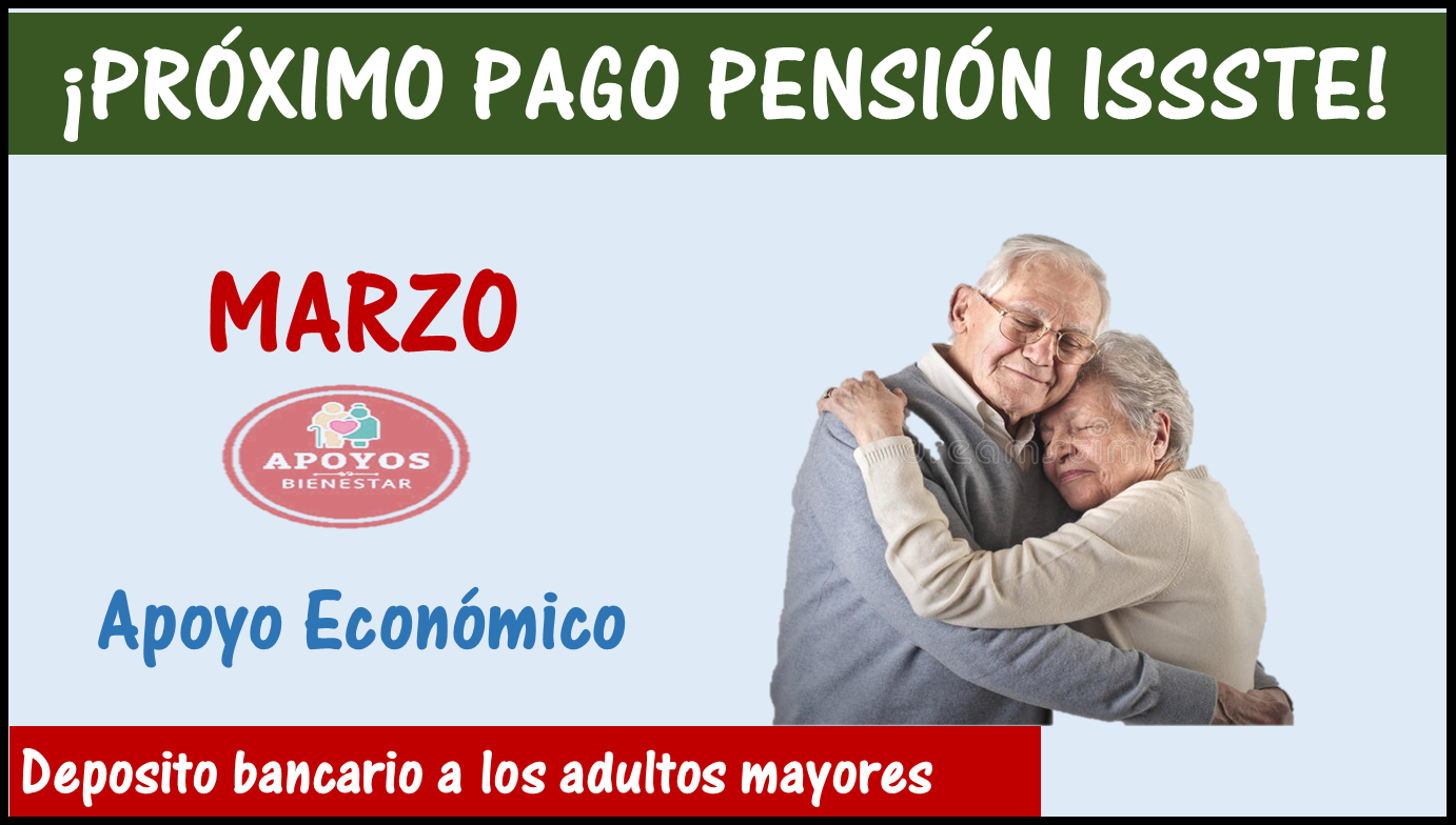 ¡ATENCIÓN OPERATIVO DE PAGOS! Pensión ISSSTE 2023; Próximo pago en marzo.