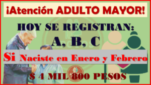 ¡Que no se te pase! Hoy se registran los Adultos Mayores con estas letras de apellido: A, B, C AQUÍ LOS PASOS