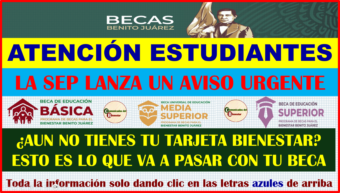 AVISO URGENTE PARA TODOS LOS BENEFICIARIOS DE BECAS BENITO JUAREZ QUE AUN NO CUENTEN CON SU TARJETA BIENESTAR EN AGOSTO 2024