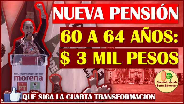 Claudia Sheinbaum anuncia NUEVA PENSIÃ“N de 60 a 64 aÃ±os con $ 3 mil pesos mensuales, aquÃ­ toda la informaciÃ³n