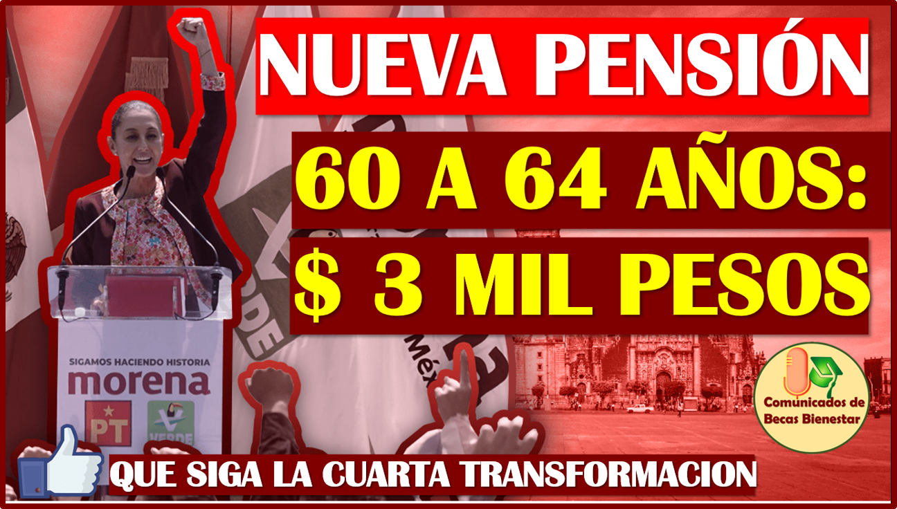 Claudia Sheinbaum anuncia NUEVA PENSIÓN de 60 a 64 años con $ 3 mil pesos mensuales, aquí toda la información