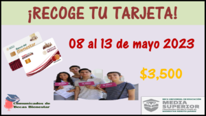 Becas Benito Juárez 2023: Recoge tu Tarjeta del Bienestar del 8 al 13 de Mayo, ¡QUE NO SE TE PASE!