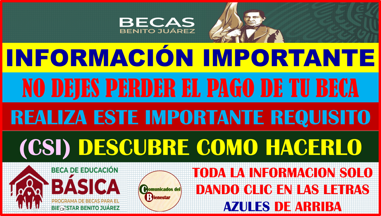 ATENCIÓN BENEFICIARIOS DE BECAS BENITO JUAREZ ¿YA CONOCES CUAL ES REQUISITO INDISPENSABLE PARA PODER RECIBIR TU PAGO DE LA BECA BENITO JUAREZ?