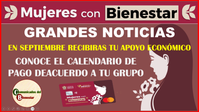 ATENCIÓN MUJERES CON BIENESTAR CONOCE EL CALENDARIO DE PAGOS DEACUERDO A TU GRUPO PARA RECIBIR EL PAGO EN SEPTIEMBRE