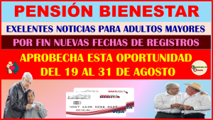 ATENCION ADULTO MAYOR EXELENTES NOTICIAS PARA TODOS USTEDES POR FIN SE HABREN LOS NUEVOS REGISTROS PARA LA PENSIÓN BIENESTAR DE ADULTOS MAYORES APARTIR DEL 19 AL 31 DE AGOSTO NO DEJES PASAR ESTA OPORTUNIDAD