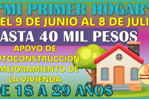 Mi primer hogar 2025, estos son los requisitos y documentos para tu incorporación
