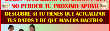 ATENCIÓN BENEFICIARIOS DE MI BECA PARA EMPEZAR DESCUBRE QUIENES SON LOS QUE DEBERÁN ACTUALIZAR SUS DATOS DE REGISTRO PARA PODER CONTINUAR RECIBIENDO EL APOYO