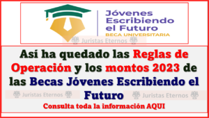 NUEVOS MONTOS PARA LAS BECAS JÓVENES ESCRIBIENDO EL FUTURO 2023, AQUI TODOS LOS DETALLES