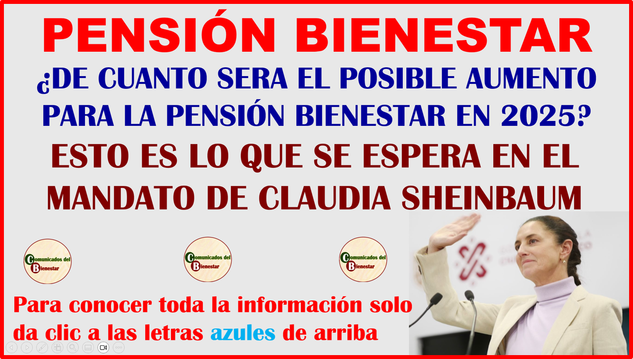 GRANDES NOTICIAS PARALOS BENEFICIARIOS DEL BIENESTAR ENTERATE DE CUANTO AUMENTARA TU PENSIÓN BIENESTAR PARA ESTE 2025 CON CLAUDIA SHEINBAUM