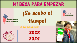 ¡QUEDAN POCOS DÍAS!, Todo lo que debes saber para el registro 2023-2024, ¡Mi Beca Para Empezar!