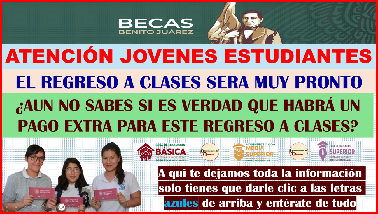 BECAS BENITO JUAREZ ¿ES VERDAD QUE HABRÁ UN PAGO EXTRA ESTE REGRESO A CLASES ESTO ES TODO LO QUE SE SABE