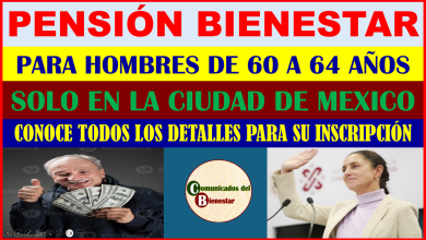 CONOCE TODOS LOS DETALLES SOBRE LA PENSIÓN BIENESTA PARA HOMBRES DE 60 A 64 AÑOS EN CDMX QUE CLARA BRUGADA TRAERA PARA TI