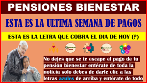 ATENCION PENSIONADOS ENTERATE DE CUAL ES LA LETRA QUE COBRA EL DIA DE HOY MARTES 16 DE JULIO 2024