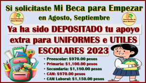 Mi Beca para Empezar: Si realizaste tu REGISTRO en el mes de Septiembre, se ha depositado tu apoyo de Uniformes e Útiles Escolares