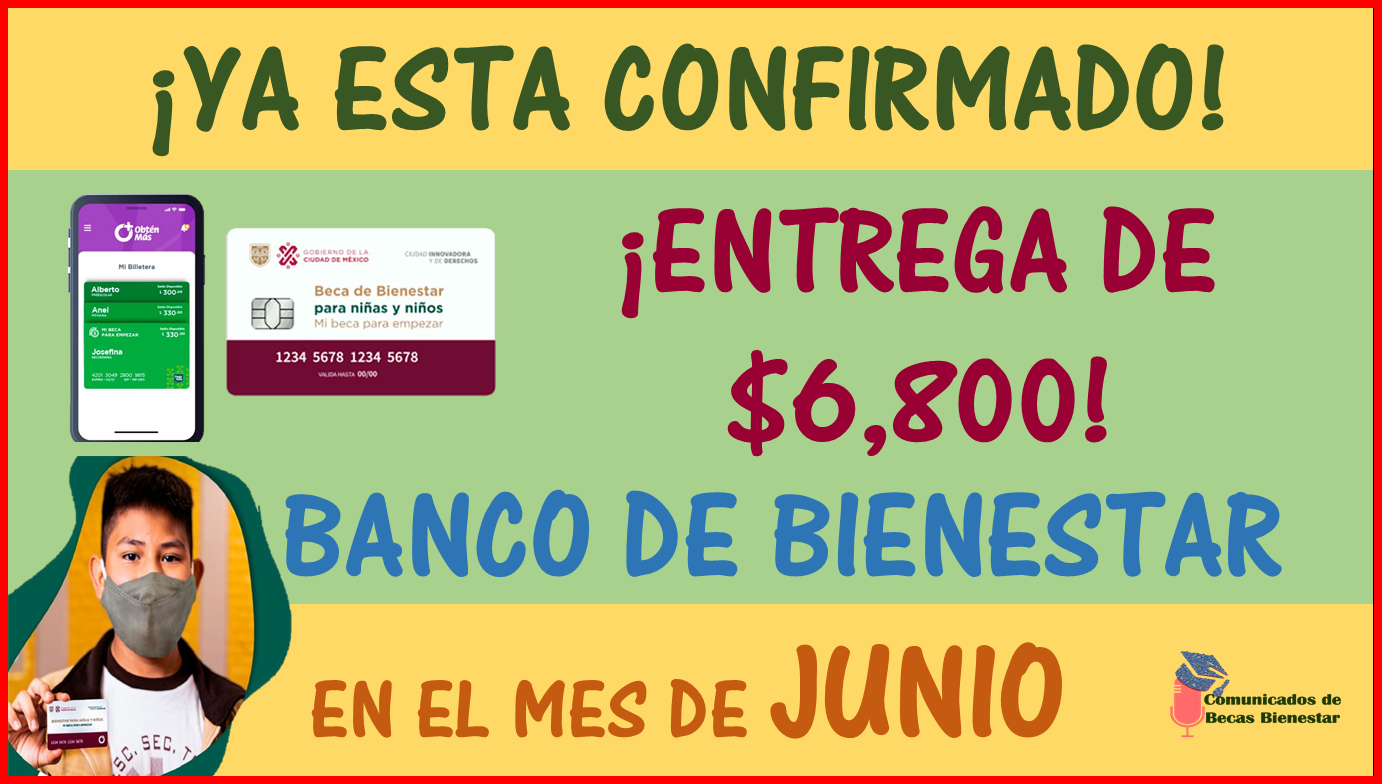 ¡Que gran noticia Pago extra!, ¿Qué alumnos beneficiarios recibirán más en este mes de junio?| Entérate aquí te decimos: Becas Benito Juárez