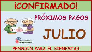 Pensión Bienestar 2023 ¡Pagos en el mes de julio!, estos adultos mayores recibirán $4 mil 800 a partir de esta fecha.