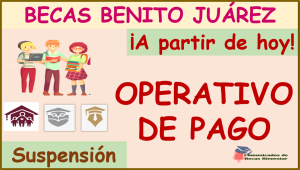 Becas Benito Juárez 2023: ¡Alerta de pago!, Pausarán pagos para alumnos en estos días por estas razones| Entérate.