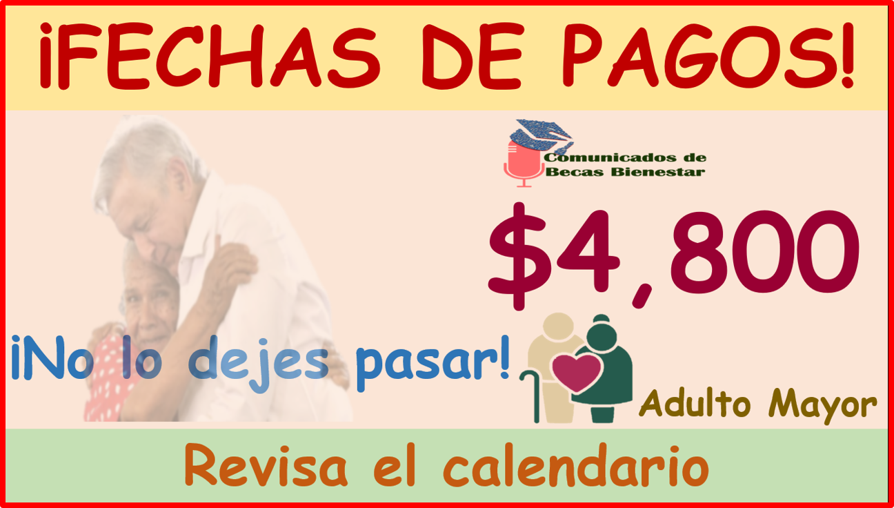 Pensión Bienestar del 2023 ¡AVISO DE PAGO! Todas las fechas en las que recibirás tu apoyo