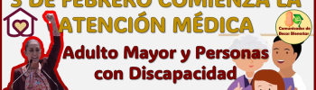 3 de Febrero 2025 comienza la atención médica para Pensionados del Adulto Mayor y Personas con Discapacidad