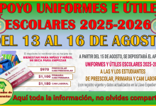 Del 13 al 16 de Agosto podrás recibir tu apoyo de Uniformes e Útiles Escolares 2025-2026