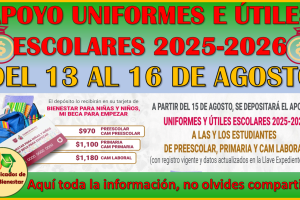 Del 13 al 16 de Agosto podrás recibir tu apoyo de Uniformes e Útiles Escolares 2025-2026