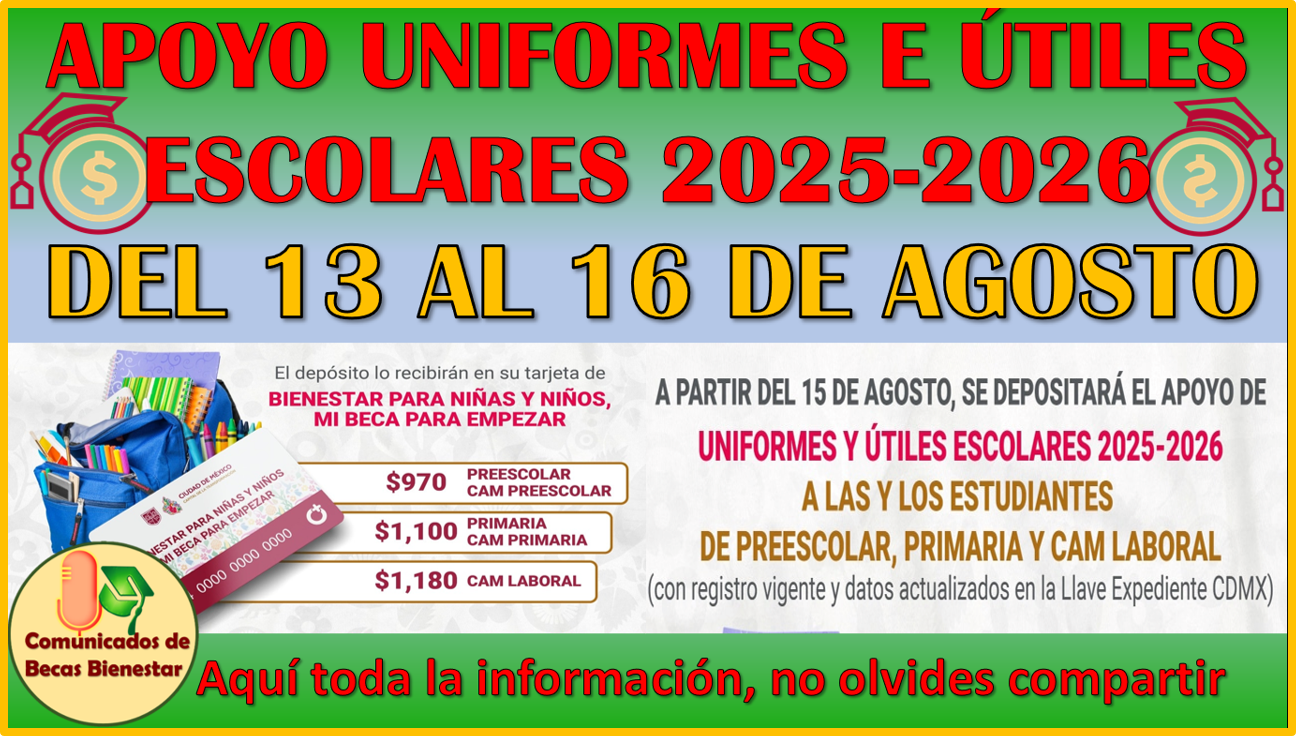 Del 13 al 16 de Agosto podrás recibir tu apoyo de Uniformes e Útiles Escolares 2025-2026