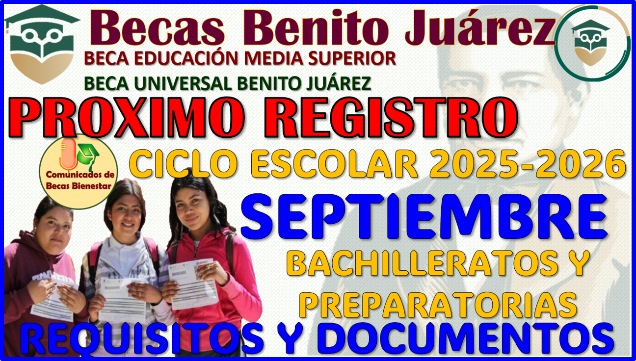 Documentos para tu PROXIMO REGISTRO para la Beca Benito Juarez Media Superior 2025-2026