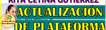 Comienza ACTUALIZARSE la plataforma de la Beca Rita Cetina Gutierrez para el REGISTRO