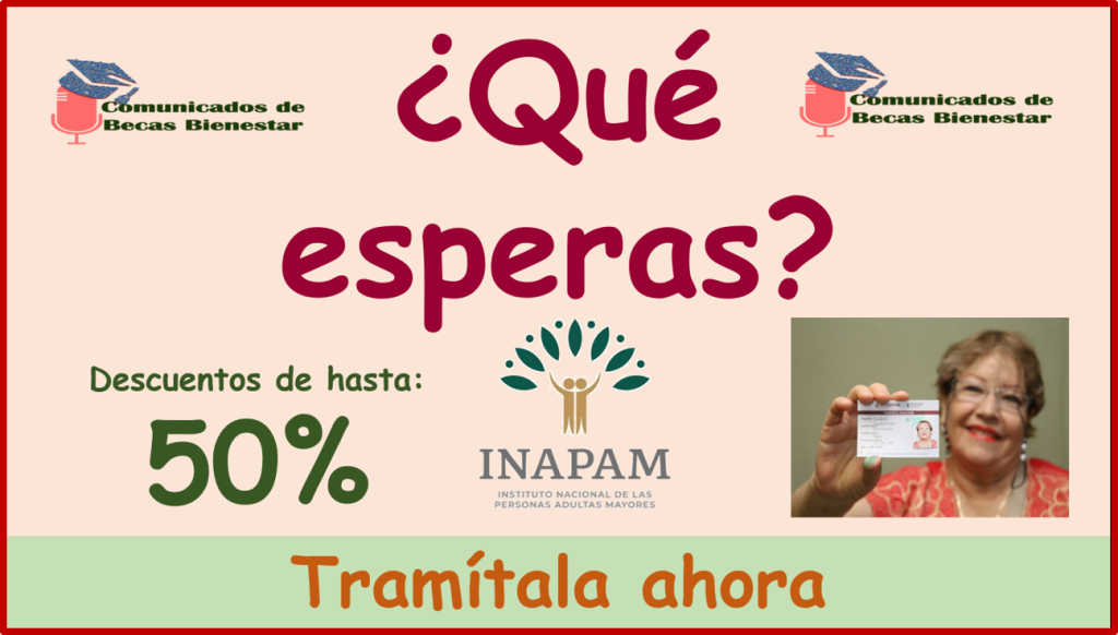 ≫ ¡atenciÓn Conoce Los Beneficios De La Tarjeta Inapam Estos Son Los Descuentos Con Los Que 4268