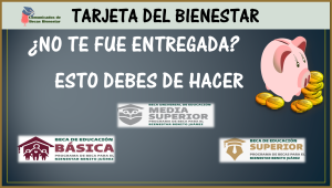 ¿No recibiste tu tarjeta del Bienestar en la fecha que te correspondía? ¡Esto debes hacer!