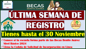 ¡ÚLTIMA SEMANA DE REGISTRO! Becas Benito Juárez, no te quedes fuera aquí toda la información y pasos