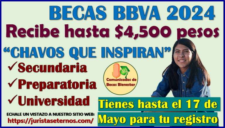 Tienes hasta el 17 de Mayo para solicitar la Beca "CHAVOS QUE INSPIRAN 2024! aquí te comparto toda la información