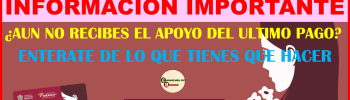 INFORMACION IMPORTANTE PARA TODAS LAS BENEFICIARIAS DE MUJERES CON BIENESTAR ¿AUN NO RECIBES TU ULTIMO PAGO? AQUI TE DECIMOS LO QUE TIENES QUE HACER