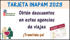 ¿SABES CUÁLES SON LAS AGENCIAS DE VIAJE QUE OFRECEN DESCUENTOS POR SER AFILIADO AL INAPAM?