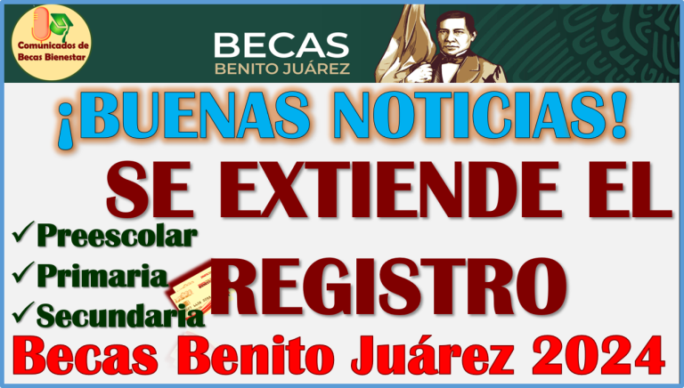 ¡Otra Oportunidad! SE EXTIENDE EL REGISTRO para formar parte de las Becas Benito Juárez