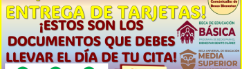 Estos son los DOCUMENTOS que debes presentar para RECOGER la Tarjeta del Bienestar: Becas Benito Juárez