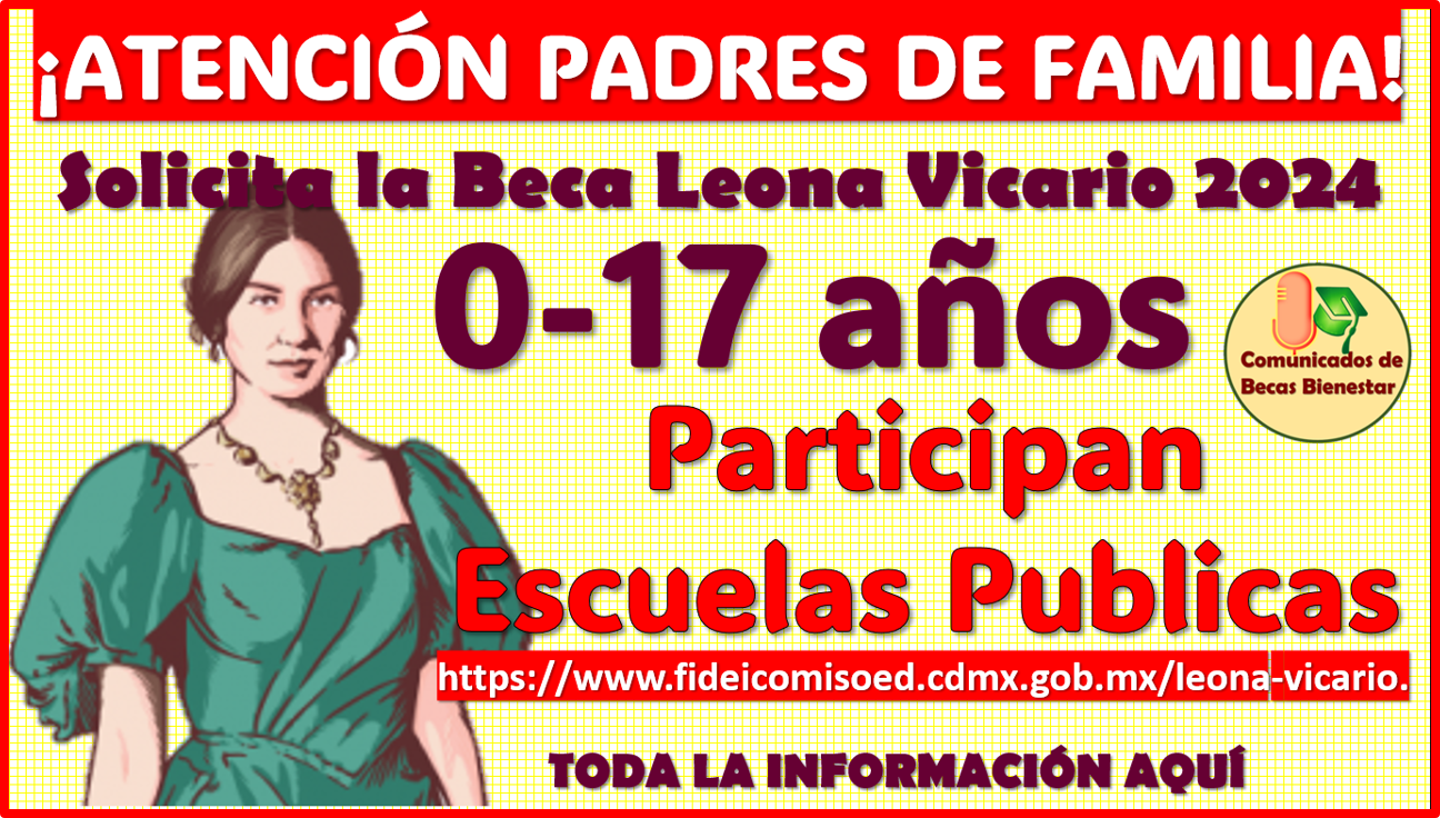 Solicita el Programa Beca Leona Vicario para Niños y Niñas de Educación Básica, aquí a información completa