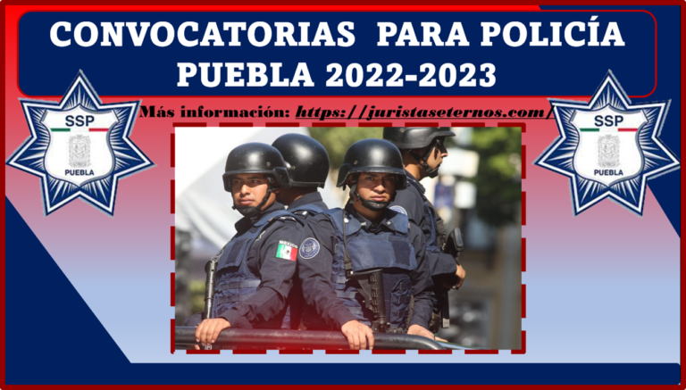 Convocatoria para PolicÃ­as Puebla 2022-2023 Â¿POSTÃšLATE!