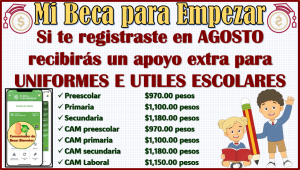 Si te registraste en el Programa de Mi Beca para Empezar, recibirás un bono extra para uniformes e útiles escolares