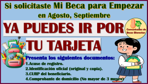 Si aún NO TIENES tu Tarjeta de Mi Beca para Empezar, ya puedes ir por ella, aquí te compartimos toda la información