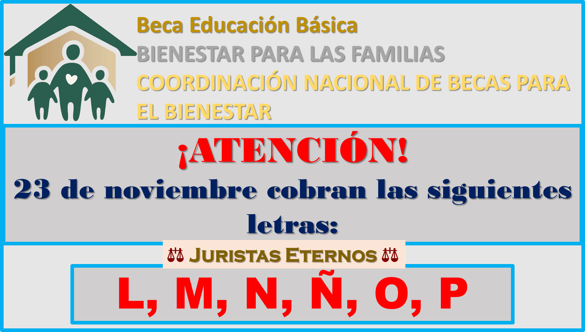 Atención los apellidos que inicien con las letras L a la letra P, cobraran el día 23 de noviembre del año 2022 la beca Benito Juárez