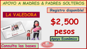 Atención Apoyo a Madres & padres solteros ¡solicita la tarjeta La Valedora! Y recibe el apoyo de hasta 10 mil pesos