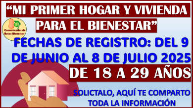 Mi primer hogar y vivienda para el bienestar, solicítalo, aqui las fechas de registro 2025