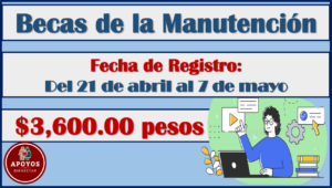 Beca de Apoyo a la Manutención ¡Regístrate y obtén $3,600 pesos! aquí te decimos como hacerlo