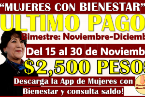 ¡ULTIMO PAGO CONFIRMADO! del Programa de Mujeres con Bienestar 2024, aquí te comparto el Calendario