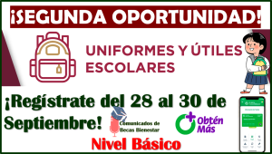 INCORPÓRATE y recibe el Programa de Útiles e Uniformes Escolares ¡ESTA ES TU SEGUNDA OPORTUNIDAD!