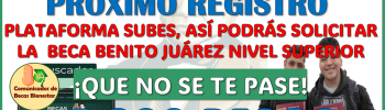 ¿Como solicito la Beca Benito Juárez Jóvenes Escribiendo el Futuro 2025-2026? aqui te informamos