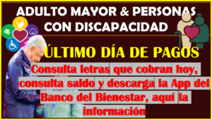 Hoy ULTIMO DÍA DE PAGOS mediante deposito de las Pensiones del Bienestar 2023