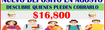 GRANDES NOTICIAS PARA TODOS ESTOS ALUMNOS QUE RECIBIRAN $16,800 EN EL MES DE AGOSTO DESCRUBRE QUIENES SON LOS AFORTUNADOS EN COBRAR ESTE APOYO